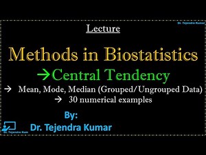 Biostatistics: Central Tendency with 30 numerical examples
