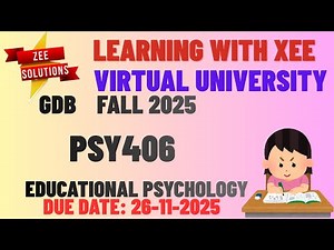 PSY406 Educational Psychology GDB Fall 2025 Virtual University of Pakistan