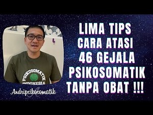 Lima Cara Mudah Atasi Psikosomatik Tanpa Obat : Pasti Bisa !!!
