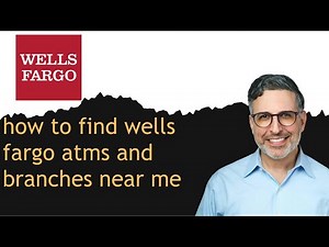 how to find wells fargo atms and branches near me
