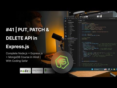 NodeJS Tutorial in Hindi #41 | PUT, PATCH & DELETE API in Express.js | Node.js Backend