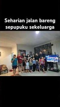 Seharian jalan bareng sepupuku sekeluarga