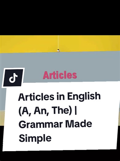 Mastering English Articles: A, An, The Explained