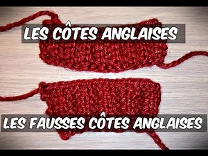 Tuto : Apprendre à tricoter les côtes anglaises et les fausses côtes anglaises