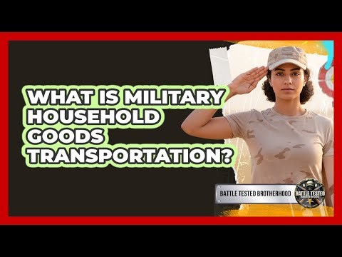 What Is Military Household Goods Transportation?