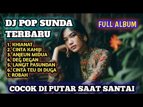 DJ POP SUNDA TERBARU FULL ALBUM 💥 DJ SLOW FULLBASS 💥🔥