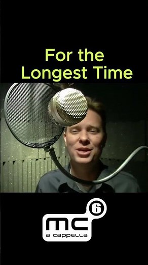 Billy Joel's For the Longest Time (Cover by MC6 A Cappella)