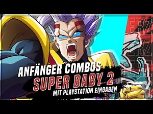Super Baby 2 Anfänger Combo Tutorial mit Playstation Eingaben | DragonBall FighterZ