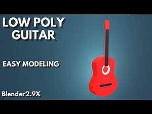 low poly guitar modeling in blender 2.9x easy guide