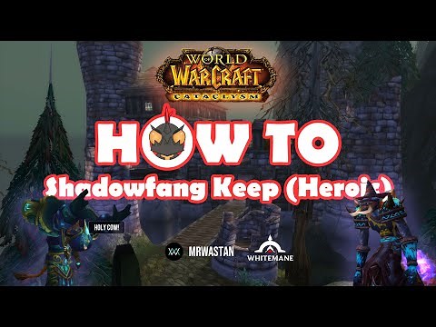How to "Shadowfang keep" Heroic | World of warcraft Cataclysm Dungeon Walkthrough Series