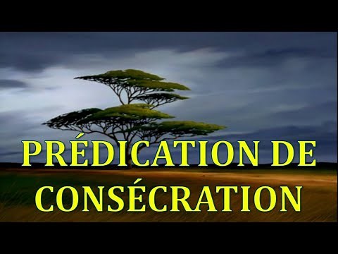 Prédication de consécration 1/3