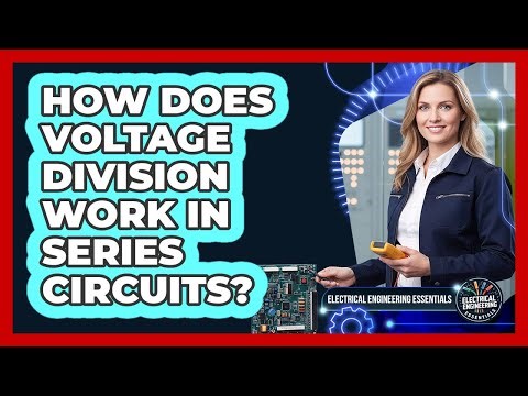 How Does Voltage Division Work in Series Circuits?