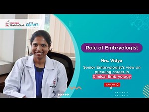 Role of Embryologist | Mrs. Vidya | Senior Embryologist | Views on Career in Clinical Embryologist's