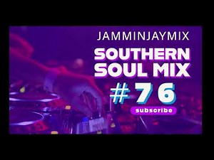 Southern Soul Mix #76 - A Soulful Symphony of Timeless Vibes