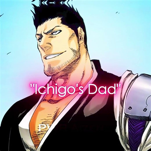 Ichigo's Dad edit || #ichigokurosaki #aizensosuke #bleachedit #bleach