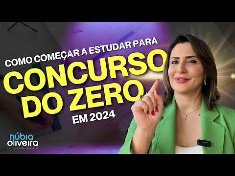 Como Começar a Estudar para Concurso Público do Zero em 2024 | Prof. Núbia Oliveira