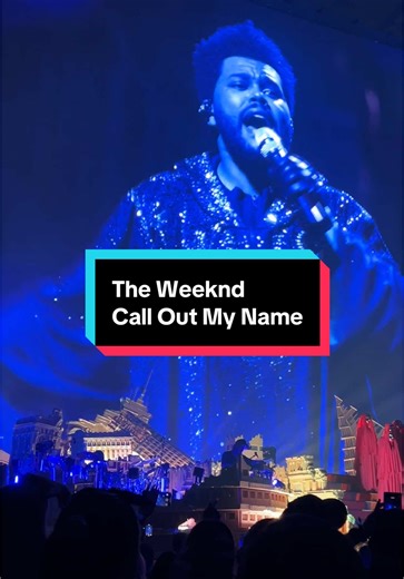 The Weeknd Live: Call Out My Name Performance 2025