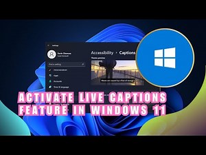 Automatically Transcribe Your Video! How to Activate Live Captions Feature in Windows 11