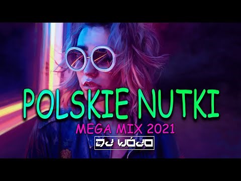 POLSKIE NUTKI W REMIXACH ✅ MEGA MIX ❌ NAJLEPSZA MUZYKA KLUBOWA ❌ REMIXY POLSKICH HITÓW