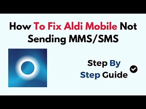 How To Fix Aldi Mobile Not Sending MMS/SMS