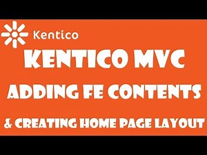 Kentico MVC 12: Adding FE Contents & Creating Home Page Layout - Part 04