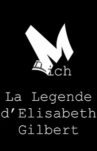 The Legend of Elisabeth Gilbert