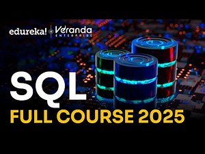 SQL Full Course 2025 | SQL Tutorial | Complete SQL Course For Beginners | Edureka