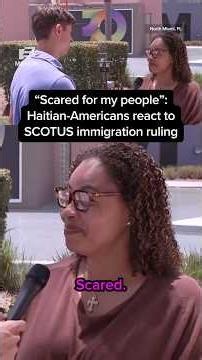 'Scared for my people': Haitian-Americans react to SCOTUS immigration ruling