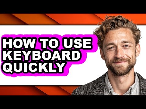 How to Use Keyboard Quickly (only Way)