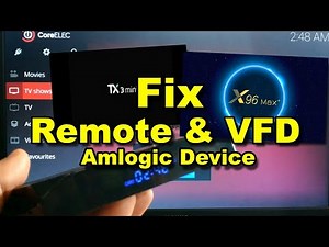 Howto Fix | Remote and VFD | Amlogic S905x3 S912 | x96Max+