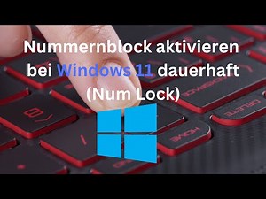 Windows 11: Nummernblock ENDLICH dauerhaft aktivieren (Tutorial)