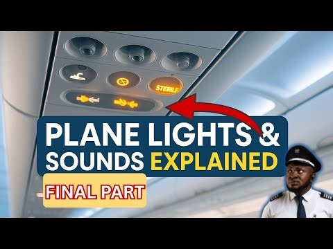 WHAT THOSE LIGHTS AND SOUNDS ON A PLANE REALLY MEAN | FINAL PART.