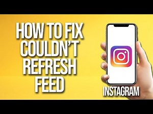 How To Fix Instagram Couldn't Refresh Feed