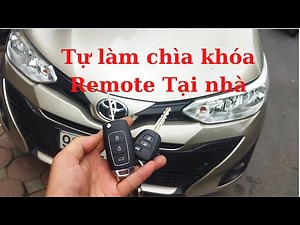 Hướng dẫn làm chìa khóa Remote Toyota Vios chi tiết