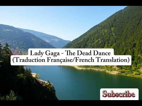 Lady Gaga - The Dead Dance (Traduction Française/French Translation)