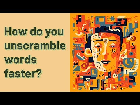 How do you unscramble words faster?