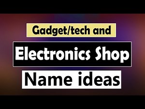 Tech shop name ideas | Electronics Gadget business name ideas | Tech Store Names.