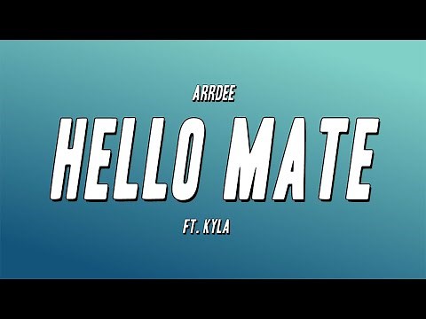 ArrDee - Hello Mate ft. Kyla (Lyrics)