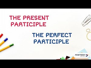 The Present Participle and The Perfect Participle in English