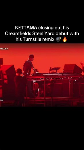 KETTAMA Creamfields Steel Yard debut Turnstile remix