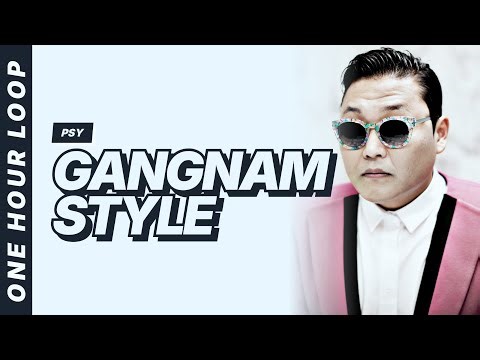 PSY - Gangnam Style [One hour loop]
