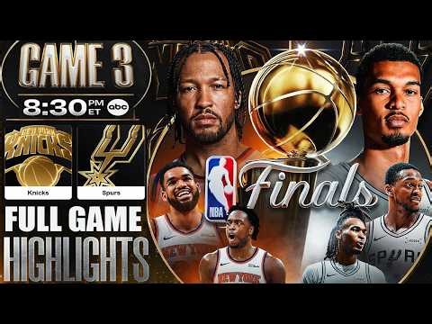 New York Knicks Vs San Antonio Spurs Full Game 3 Highlights - June 8,2026 | NBA - FINALS.