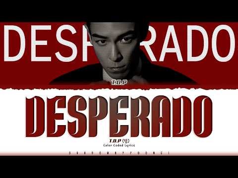T.O.P 'DESPERADO' Lyrics (탑 DESPERADO 가사) [Color Coded Han_Rom_Eng] | ShadowByYoongi