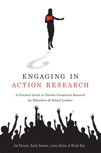 Amazon.com: Engaging in Action Research: A Practical Guide to Teacher-Conducted Research for Educators and School Leaders: 9781550594492: Parsons, Jim, Hewson, Kurtis, Adrian, Lorna, Day, Nicole: 圖書
