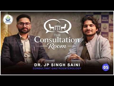The Consultation Room x Sohana Hospital Mohali | Ep 5 Best Gastroenterologist Mohali Dr. JP Saini