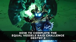 How to Complete the Equal Vessels Crota's End Raid Challenge | Destiny 2 Deathsinger Challenge