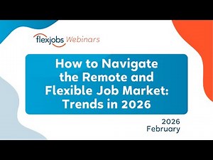 How to Navigate the Remote and Flexible Job Market: Trends in 2026