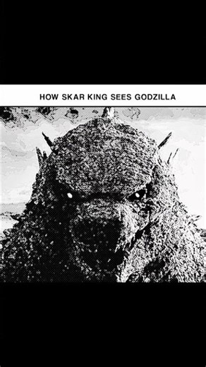HOW SKAR KING SEES GODZILLA 🔥😱😈|#godzilla #edit #shorts