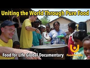 Uniting the World Through Pure Food - Food for Life Documentary