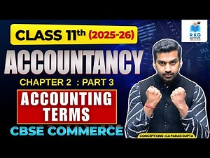 Class 11 Accountancy Chapter 2 : Basic Accounting terms | Part 3 (Entire NCERT coverage)